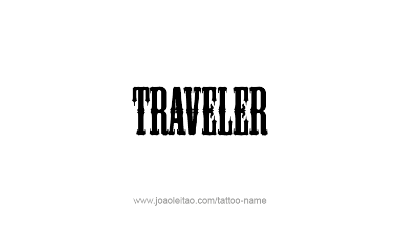 Tattoo Design Profession Name Traveler  