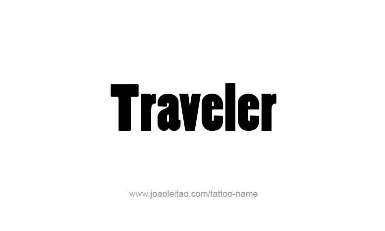 Tattoo Design Profession Name Traveler  