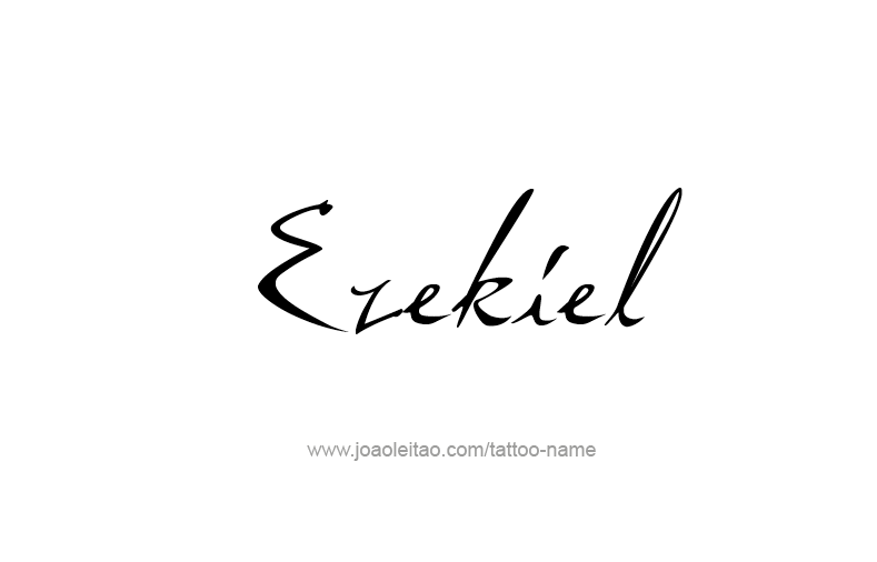 Tattoo Design Prophet Name Ezekiel