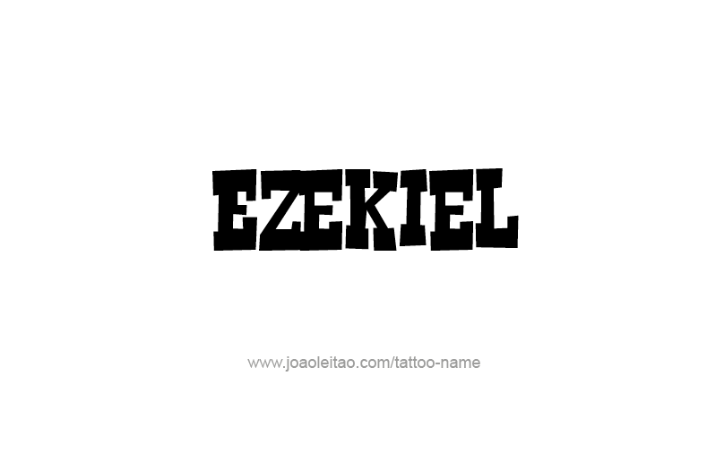 Tattoo Design Prophet Name Ezekiel