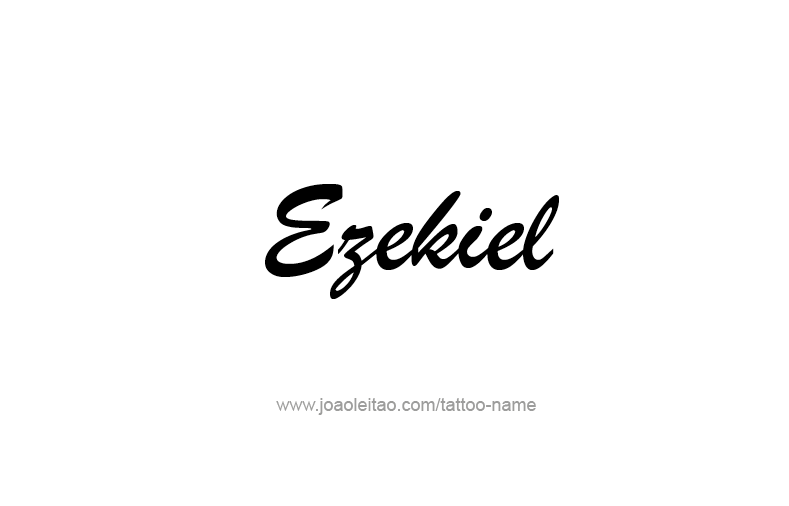 Tattoo Design Prophet Name Ezekiel