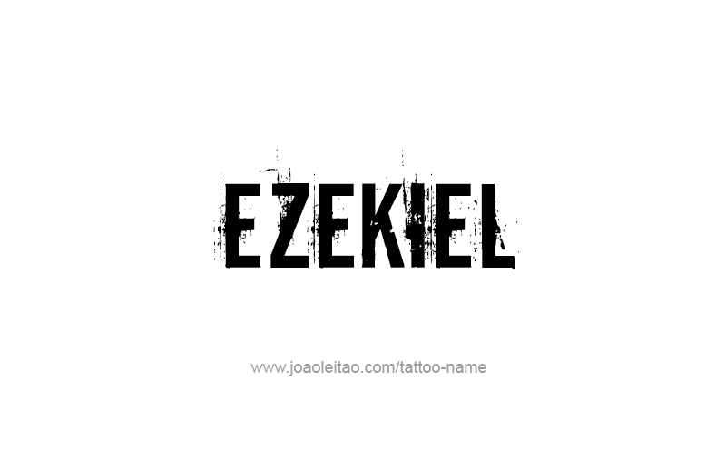 Tattoo Design Prophet Name Ezekiel