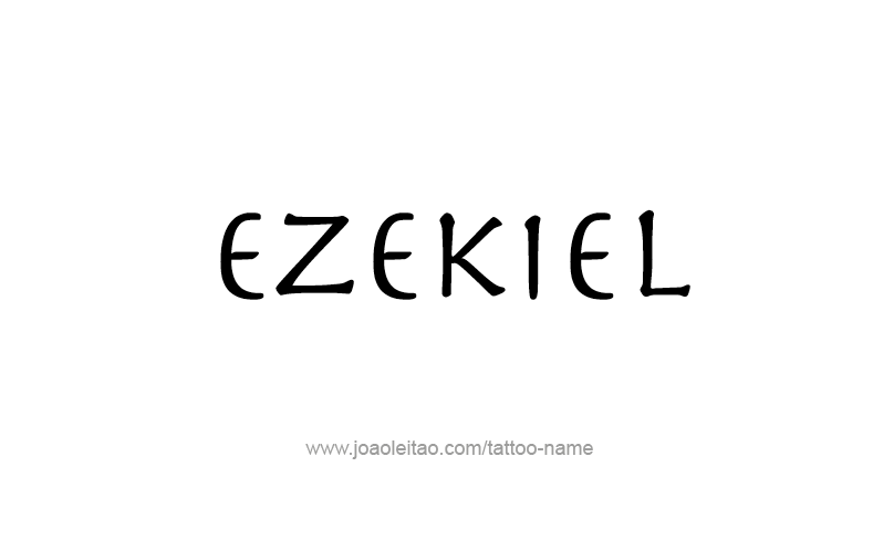 Tattoo Design Prophet Name Ezekiel
