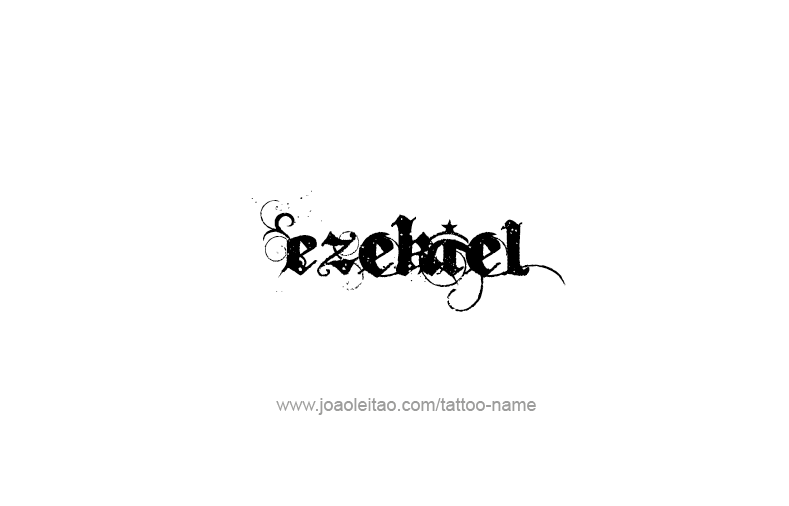 Tattoo Design Prophet Name Ezekiel