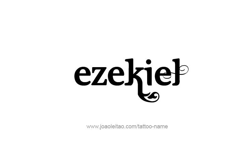 Tattoo Design Prophet Name Ezekiel