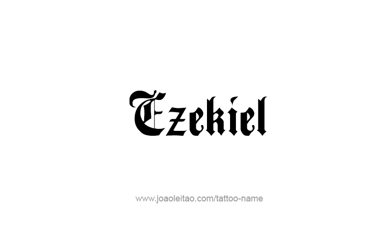 Tattoo Design Prophet Name Ezekiel