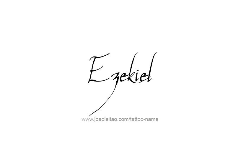 Tattoo Design Prophet Name Ezekiel