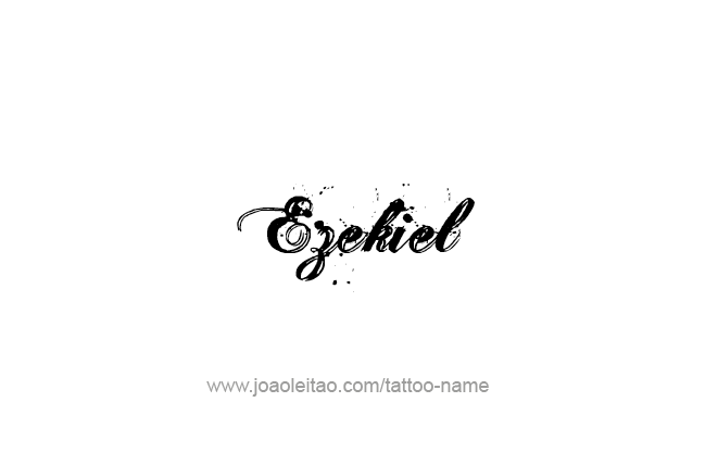 Tattoo Design Prophet Name Ezekiel