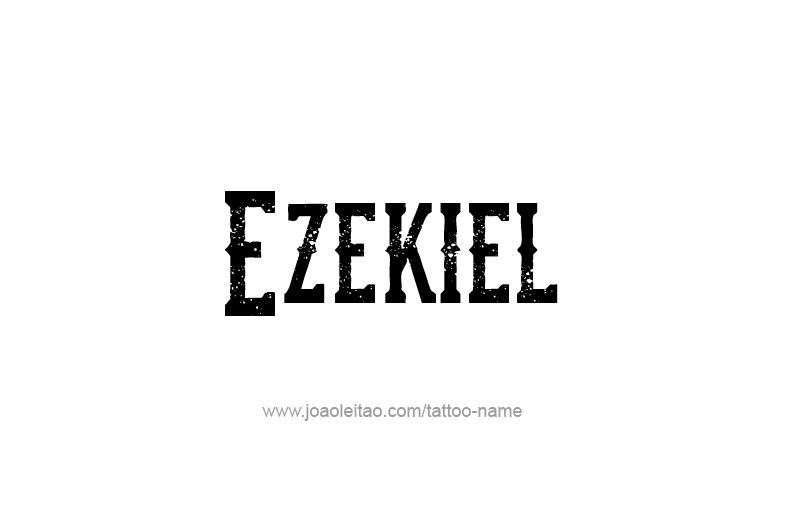 Tattoo Design Prophet Name Ezekiel