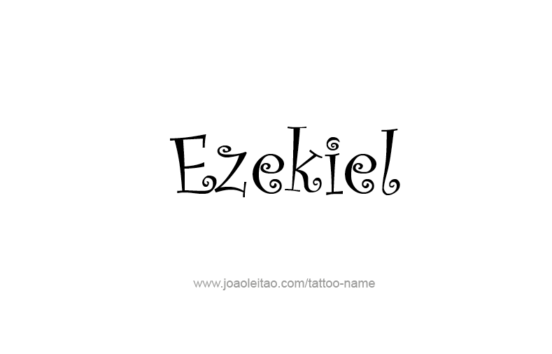 Tattoo Design Prophet Name Ezekiel