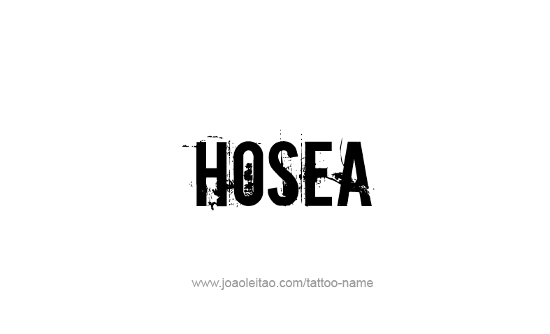 Tattoo Design Prophet Name Hosea