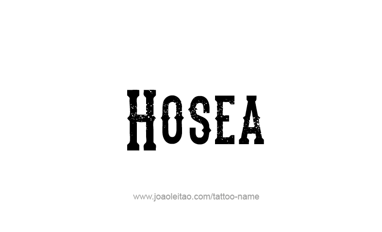 Tattoo Design Prophet Name Hosea