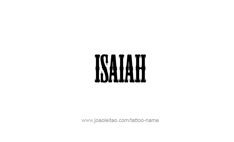 Tattoo Design Prophet Name Isaiah