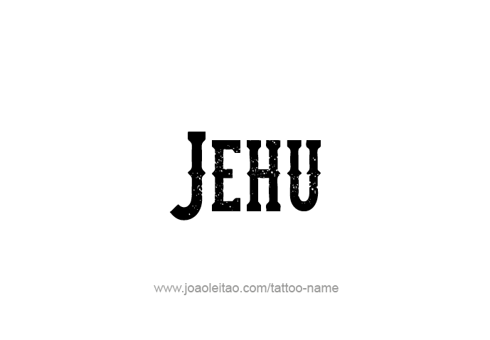 Tattoo Design Prophet Name Jehu