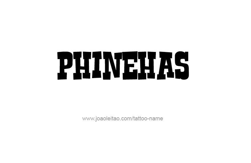 Tattoo Design Prophet Name Phinehas