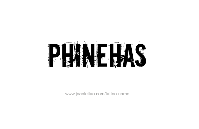 Tattoo Design Prophet Name Phinehas