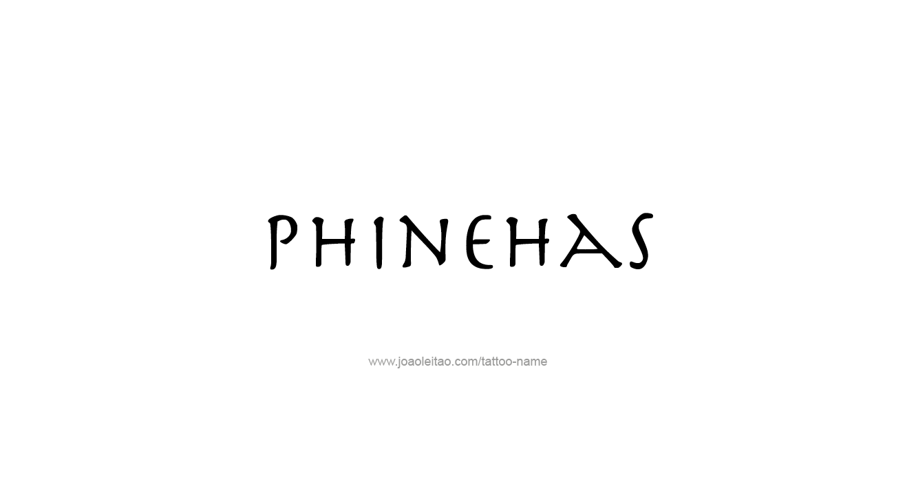 Tattoo Design Prophet Name Phinehas