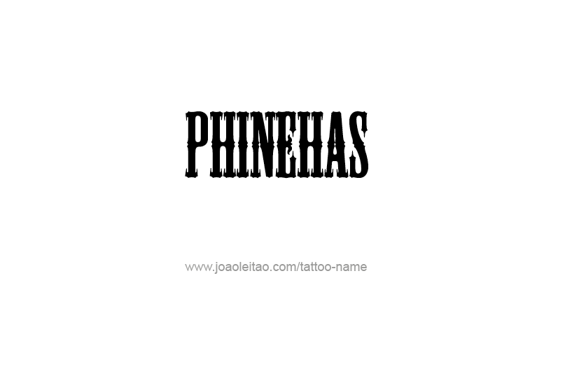 Tattoo Design Prophet Name Phinehas