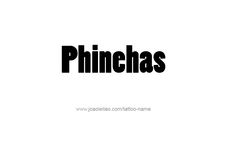 Tattoo Design Prophet Name Phinehas