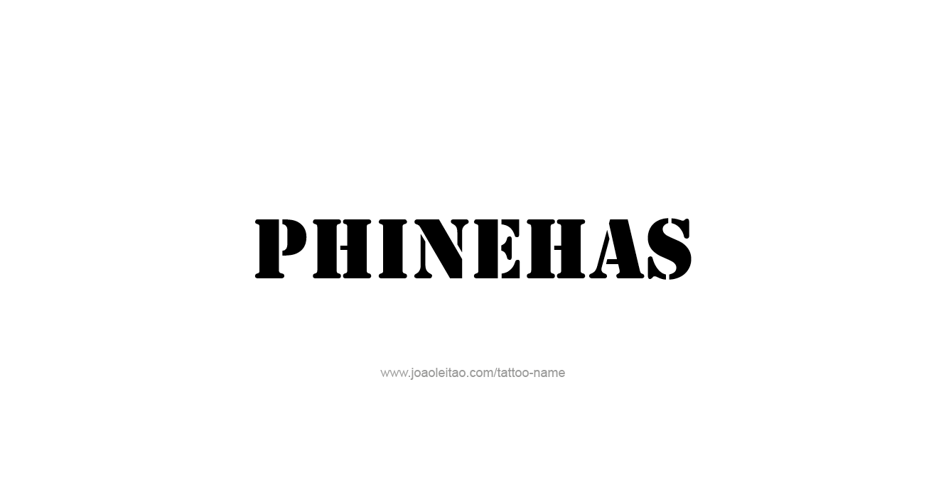 Tattoo Design Prophet Name Phinehas