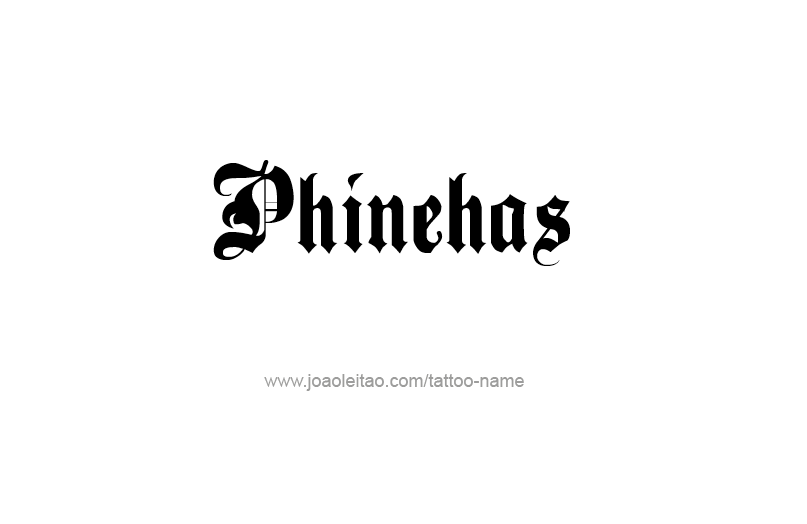 Tattoo Design Prophet Name Phinehas