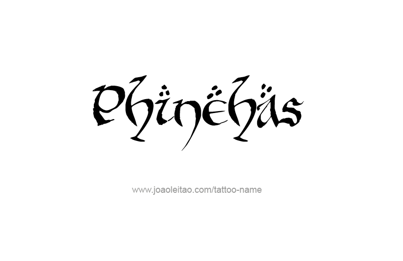 Tattoo Design Prophet Name Phinehas