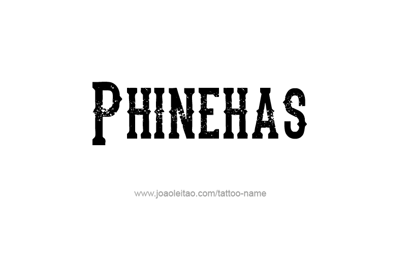 Tattoo Design Prophet Name Phinehas