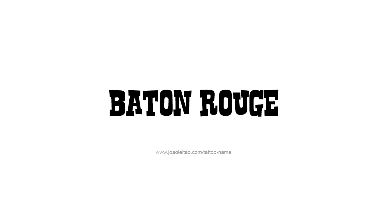 Tattoo Design USA Capital City Name Baton Rouge