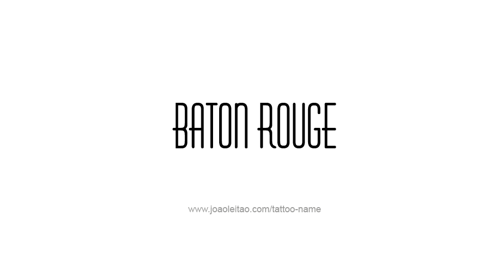 Tattoo Design USA Capital City Name Baton Rouge