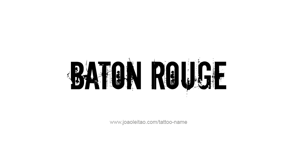 Tattoo Design USA Capital City Name Baton Rouge