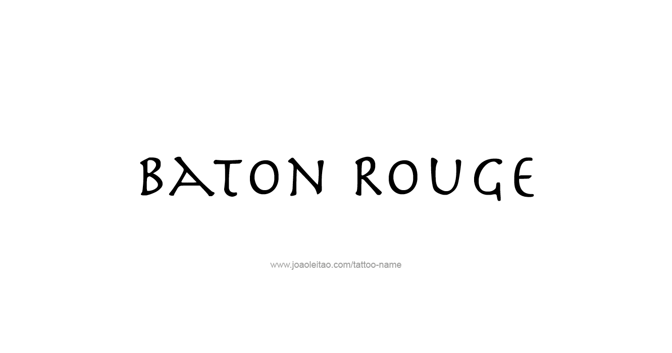 Tattoo Design USA Capital City Name Baton Rouge