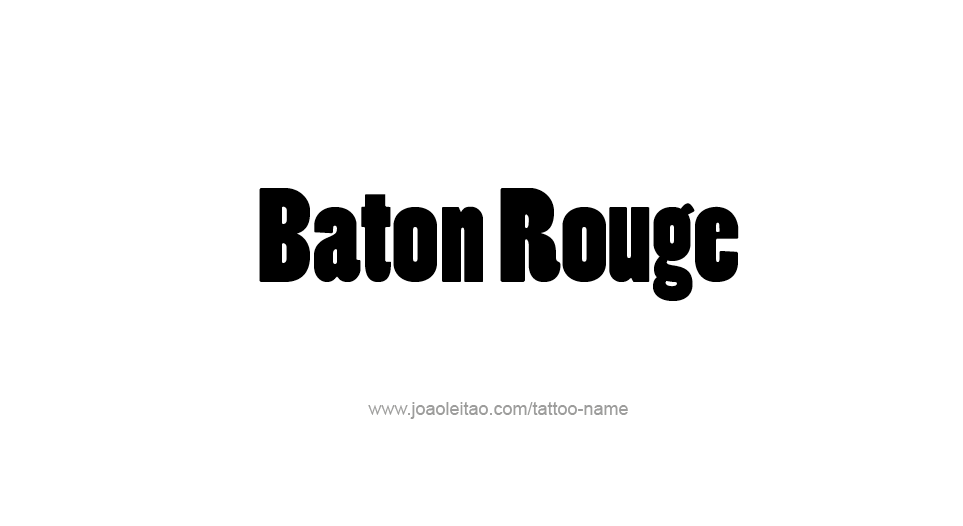 Tattoo Design USA Capital City Name Baton Rouge