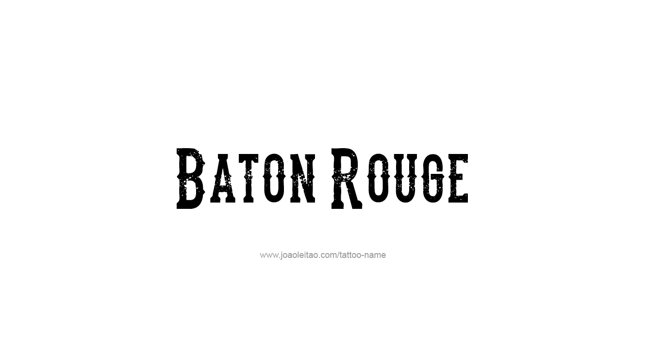 Tattoo Design USA Capital City Name Baton Rouge