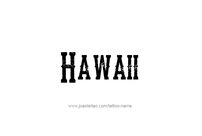 Tattoo Design USA State Name Hawaii