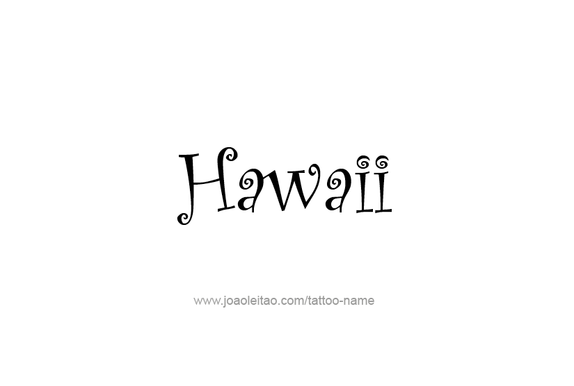 Tattoo Design USA State Name Hawaii