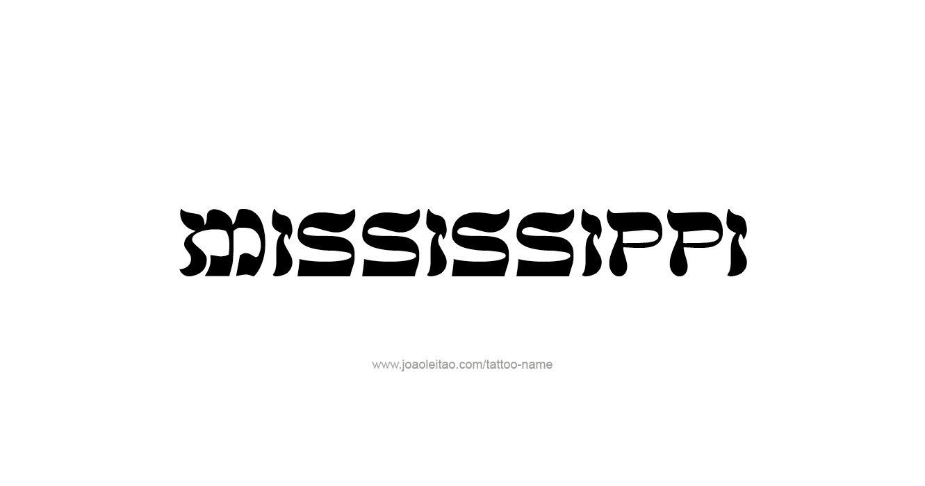 Mississippi USA State Name Tattoo Designs - Tattoos with Names