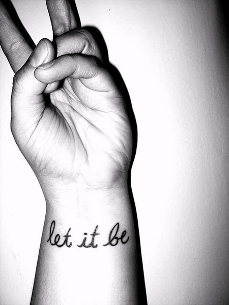 Quote Let it be wrist tattoo designs for men