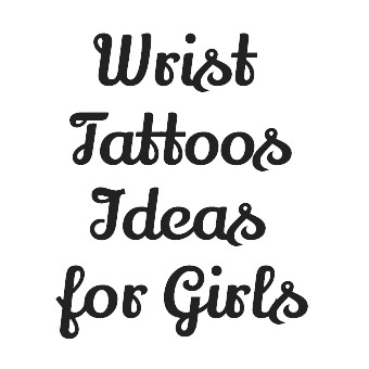 Wrist Tattoos Ideas for Girls