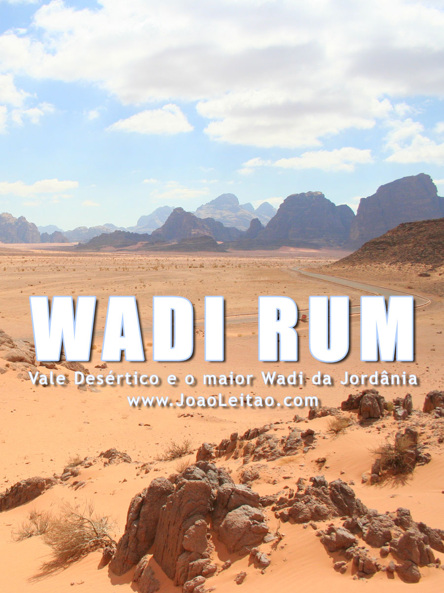 Wadi Rum é um Vale Desértico e o maior Wadi da Jordânia