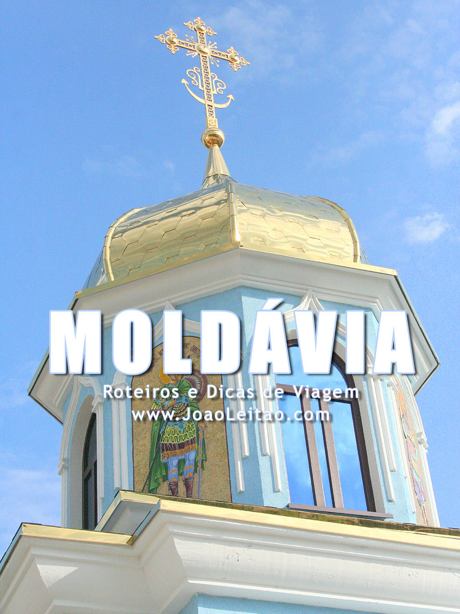 Visitar Moldávia – Roteiros e Dicas de Viagem