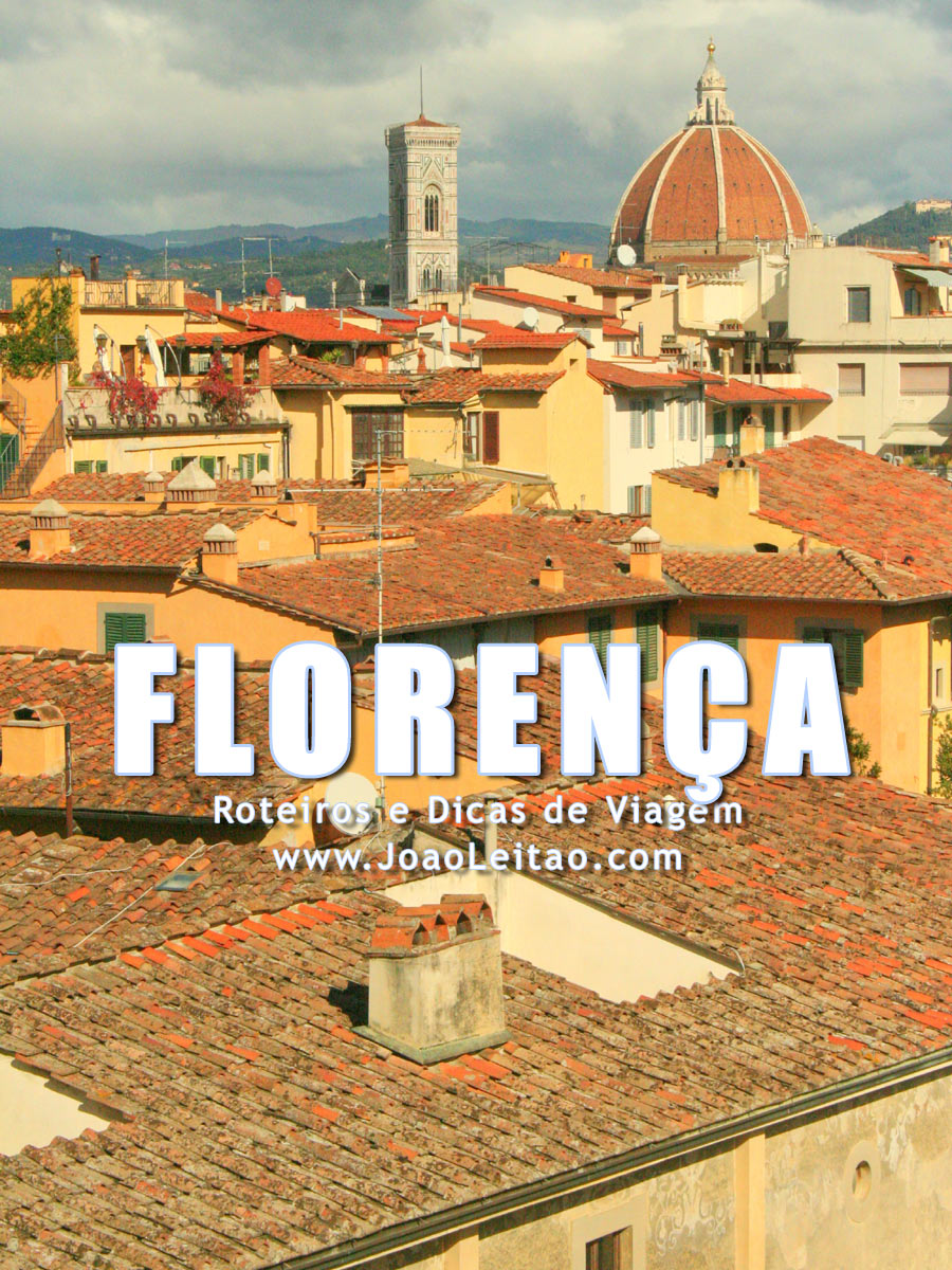 Visitar Florença, Guia de Viagem - Dicas, Roteiros, Mapas, Fotos