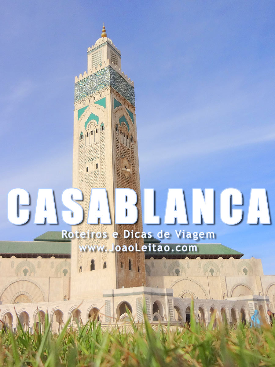 Visitar Casablanca, Guia de Viagem – Dicas, Roteiros, Mapas, Fotos