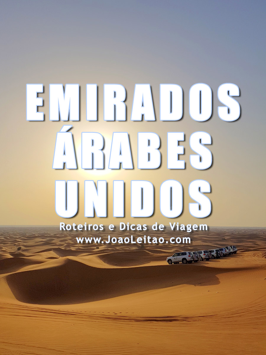 Visitar Emirados Árabes Unidos – Roteiros e Dicas de Viagem