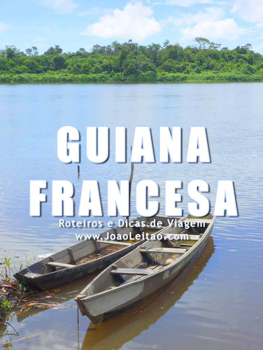 Visitar Guiana Francesa – Roteiros e Dicas de Viagem