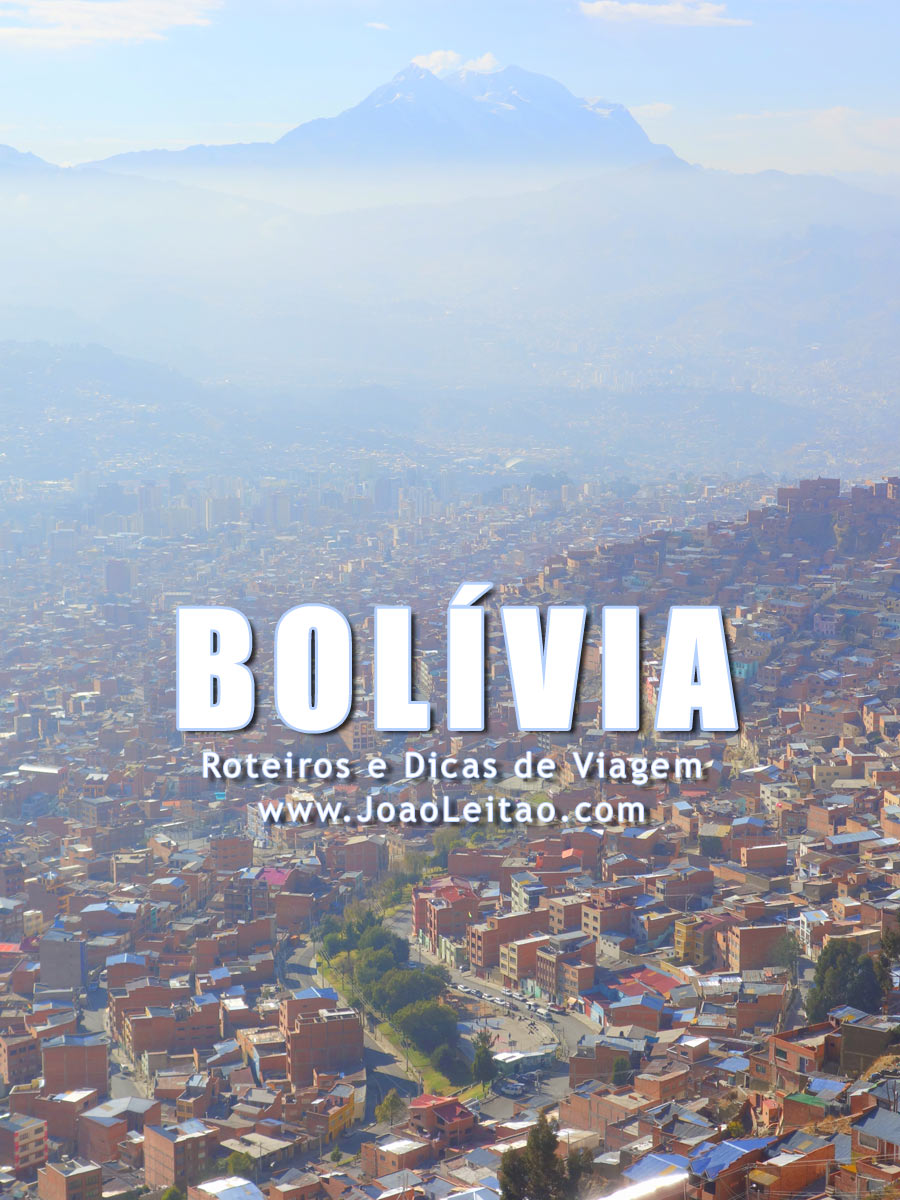 Visitar Bolivia - Roteiros e Dicas de Viagem