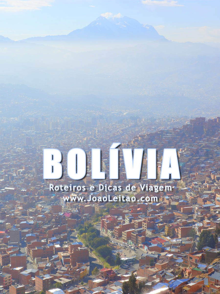 Visitar Bolivia  - Roteiros e Dicas de Viagem