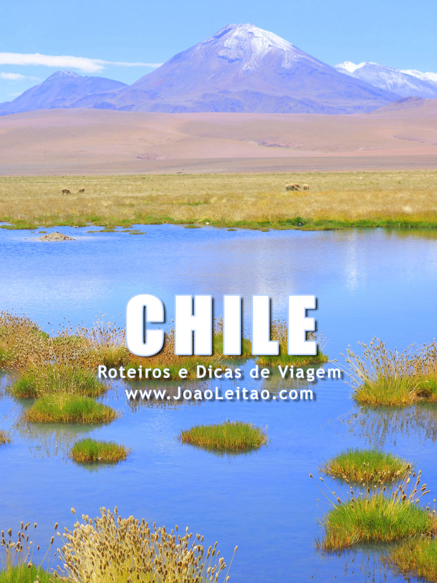 Visitar Chile – Roteiros e Dicas de Viagem
