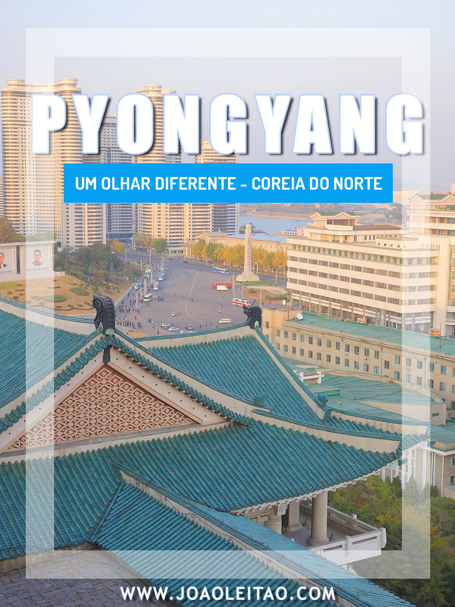 A bonita Pyongyang – Um olhar diferente sobre a capital da Coreia do Norte