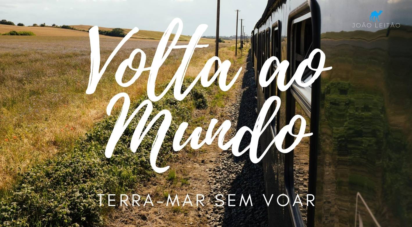 Roteiros Volta ao Mundo Terra-Mar sem Voar