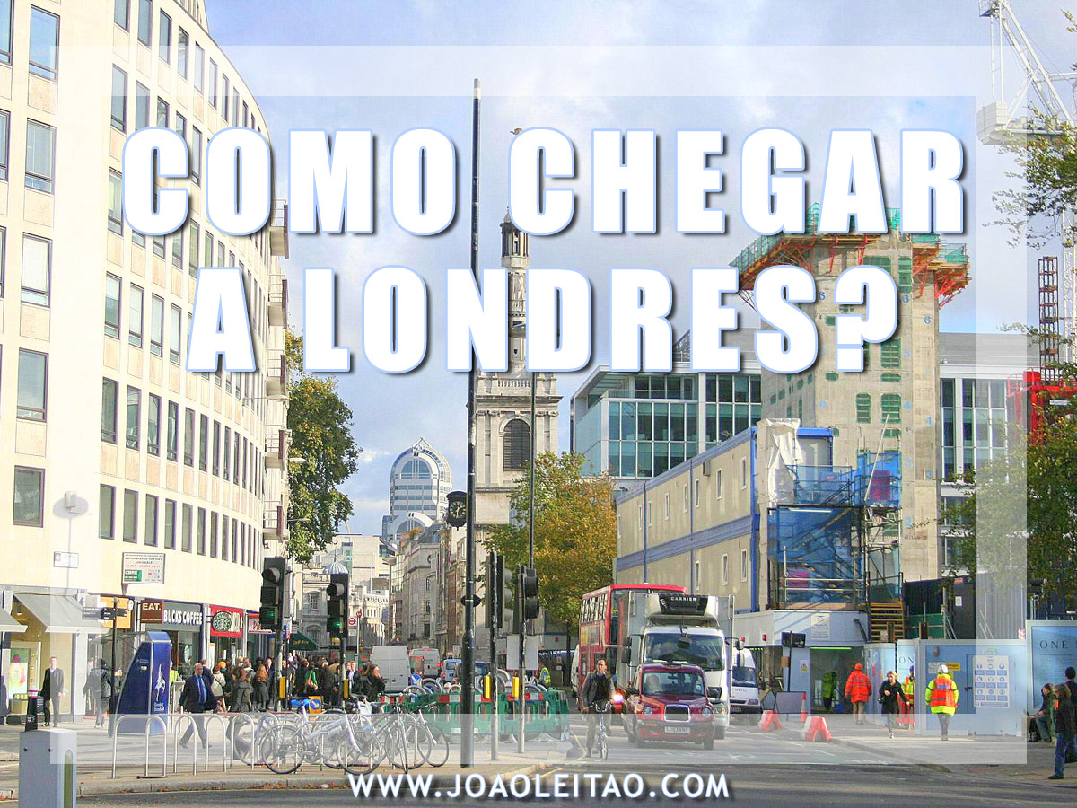 COMO CHEGAR A LONDRES